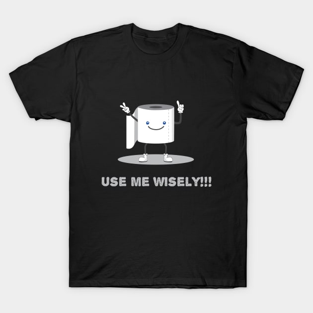 Toilet paper advise T-Shirt by emma17